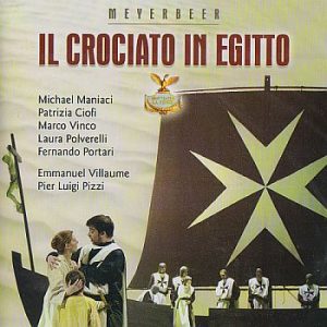 MEYERBEER, Patrizia Ciofi<br/>Il Crociato in Egitto