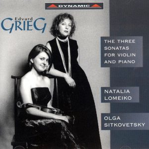 GRIEG, Natalia Lomeiko, Olga SitkovenskyThe Three Sonatas for Violin and Piano