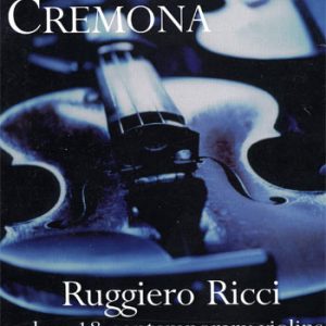 VA - RUGIERRO RICCI <br/>The Legacy of Cremona - BOOK + CD