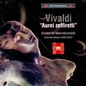 VIVALDI,   Ensemble Barocco Sans Souci<br/>Aurei Zeffiretti - Sonatas For Wind Instruments