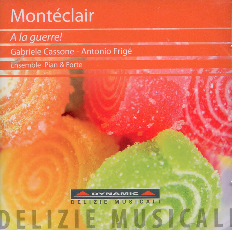 MONTECLAIR, Gabriele Cassone, Milena Frige,   Ensemble Pian and Forte<br/>A la guerre!