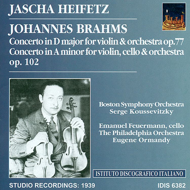 BRAHMS, Jascha Heifetz, Emanuel Feuermann,   Boston Symphony,   Philadelphia Orchestra, Serge Koussevitzky, Eugene OrmandyViolin Concerto in D Major, Op. 77 / Double Concerto for Violin & Cello in A minor, Op. 102