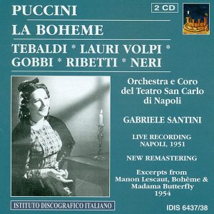 PUCCINI, Renata Tebaldi, Giacomo Lauri-Volpi, Tito Gobbi,   Orchestra e Coro del Teatro San Carlo di Napoli, Gabriele Santini<br/>La Boheme