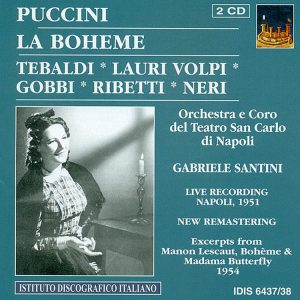 PUCCINI, Renata Tebaldi, Giacomo Lauri-Volpi, Tito Gobbi,   Orchestra e Coro del Teatro San Carlo di Napoli, Gabriele SantiniLa Boheme