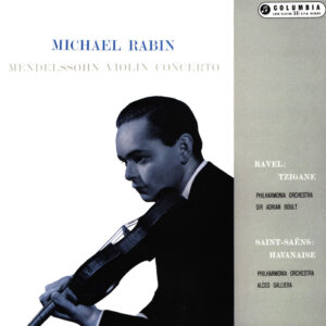MENDELSSOHN, RAVEL, SAINT-SAENS<br />Violin Concerto / Tzigane / Havanaise<br />Michael Rabin/ Adrian Boult, Alceo Galliera