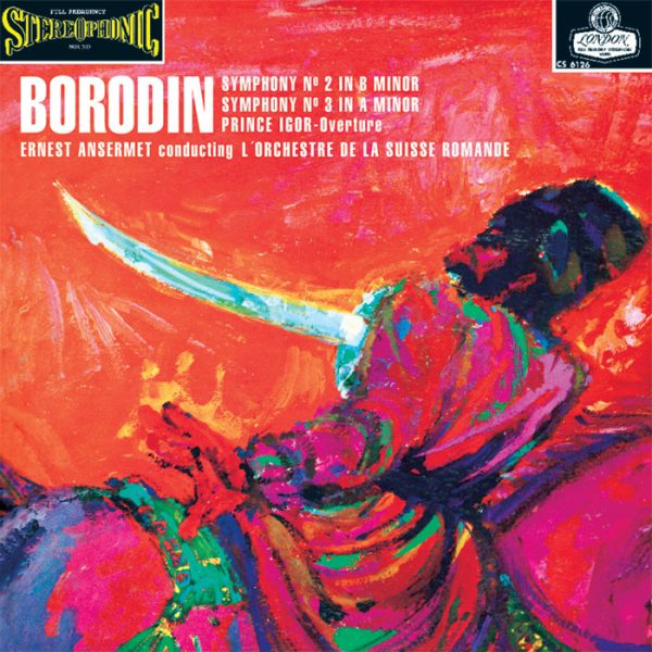 BORODIN<br /> Symphonies Nos. 2 & 3 // Overture from Prince Igor<br /> Ernest Ansermet, L'Orchestre de la Suisse Romande