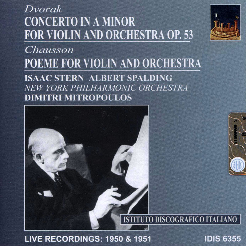 DVORAK,   CHAUSSON, Isaac Stern, Alber Spalding,   New York Philharmonic, Dimitri Mitropoulos<br/>Violin Concerto, Op. 53 / Poeme (Mitropoulos) (1950, 1951)