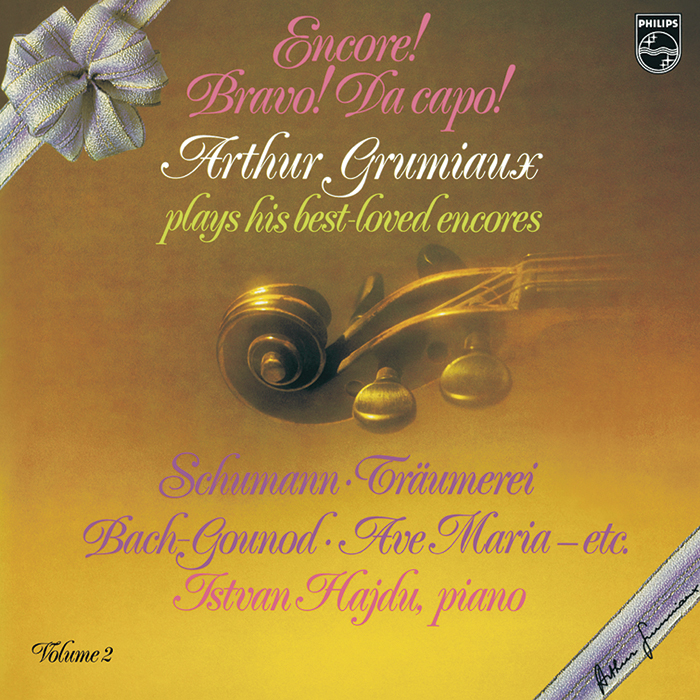 Encore! Bravo! Da capo! Arthur Grumiaux plays his best loved encores Vol. 2