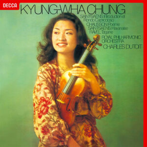 LP43113 SAINT-SAENS, CHAUSSON, RAVEL, Kyung-Wha Chung, Royal Philharmonic Orchestra, Charles Dutoit Introduction & Rondo Capriccioso / Peme / Havanaise / Tzigane