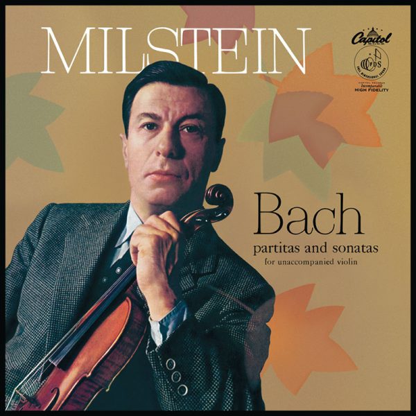 BACH <br />Partitas & Sonatas for unaccompanied violin <br />Nathan Milstein