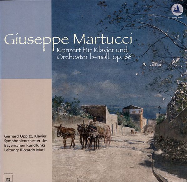 MARTUCCI<br />Konzert fur Klavier und Orchester b-moll, op.66<br />Gerhard Oppitz<br /> Riccardo Muti<br /> Symphonie-Orchester des Bayerischen Rundfunk
