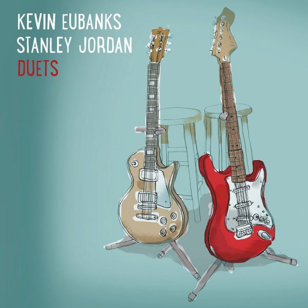 Kevin Eubanks, Stanley Jordan<br />Duets