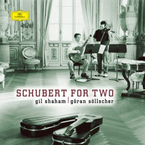 LP43027 SCHUBERT, Gil Shaham, Goran Sollscher Schubert For Two