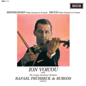 LPI43173 MENDELSSOHN, BRUCH, Ion Voicou, The London Symphony Orchestra, Rafael Fruhbeck de Burgos Violin Concerto In E Minor / Violin Concerto No. 1 In G Minor