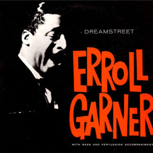 Erroll Garner, Eddie Calhoun, Kelly Martin<br />Dreamstreet