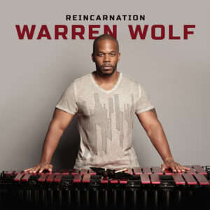 Warren Wolf<br />Reincarnation