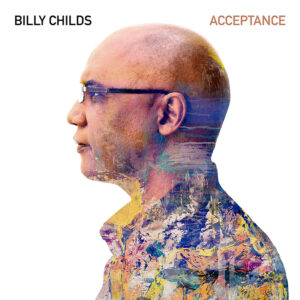 Billy Childs<br />Acceptance