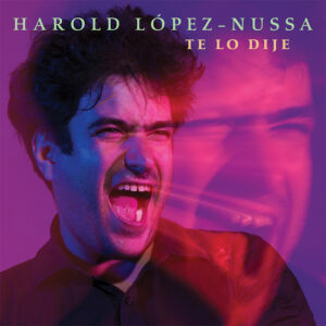 Harold Lopez-Nussa<br />Te lo dije