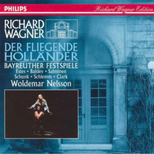 WAGNER, Simon Estes, Lisbeth Balslev, Choir und Orchester der Bayreuther Festspiele, Woldemar Nelsson Der Fliegende Hollander